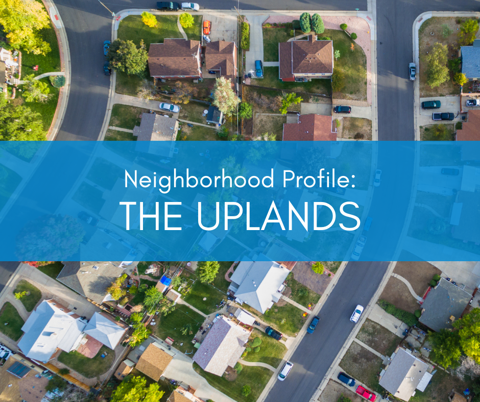 Neighborhood Profile: The Uplands